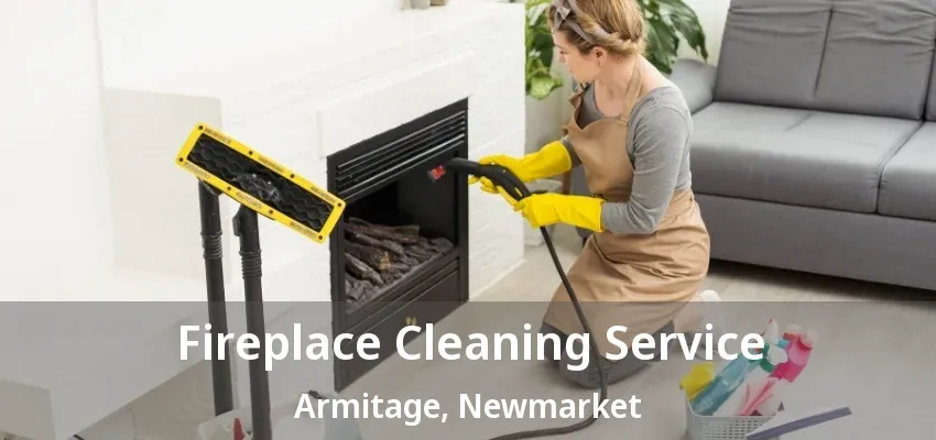 Fireplace Cleaning Service Armitage, Newmarket - ON Fireplace Cleaning Service Armitage, Newmarket - ON