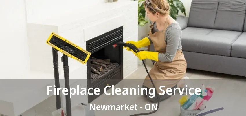 Fireplace Cleaning Service Newmarket - ON