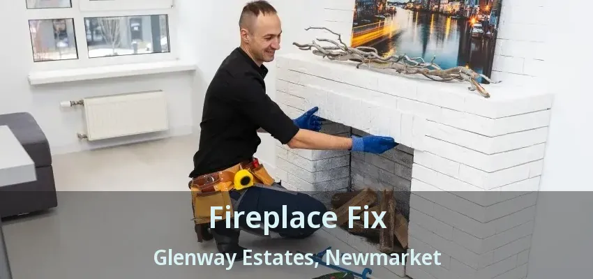 Fireplace Fix Glenway Estates, Newmarket - ON Fireplace Fix Glenway Estates, Newmarket - ON
