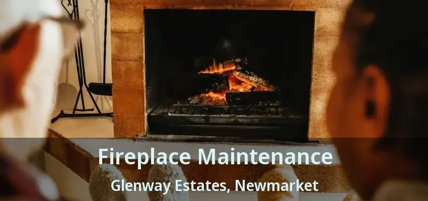 Fireplace Maintenance Glenway Estates, Newmarket - ON Fireplace Maintenance Glenway Estates, Newmarket - ON