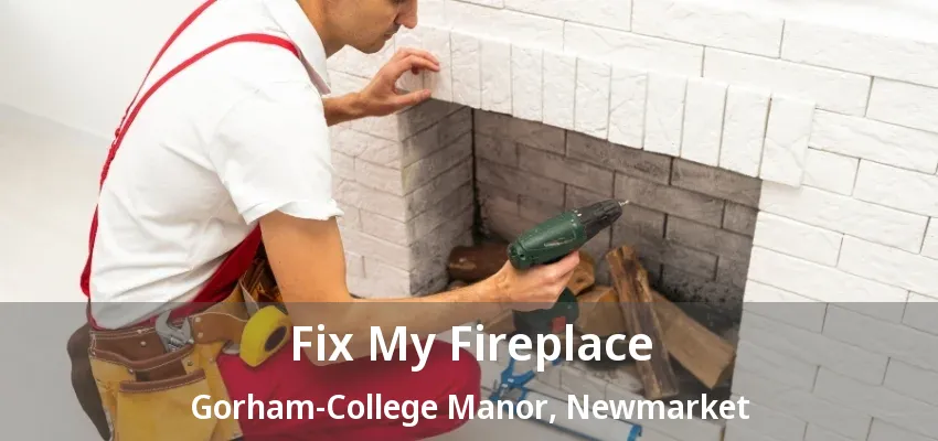 Fix My Fireplace Gorham-College Manor, Newmarket - ON