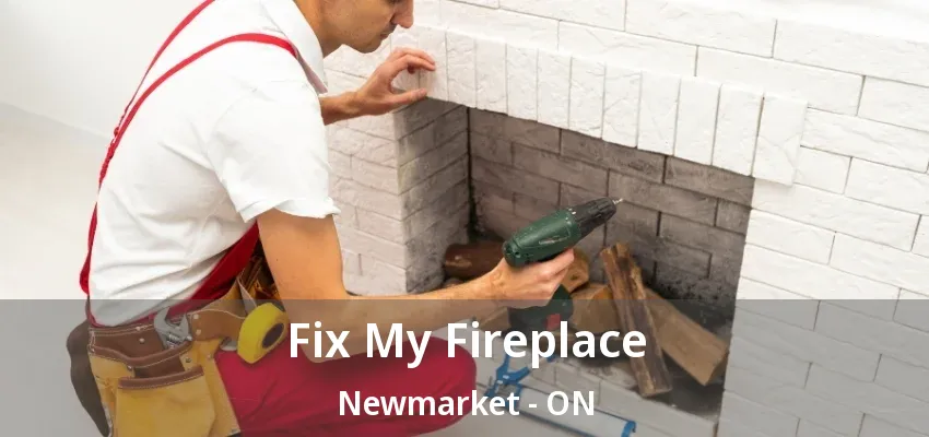 Fix My Fireplace Newmarket - ON