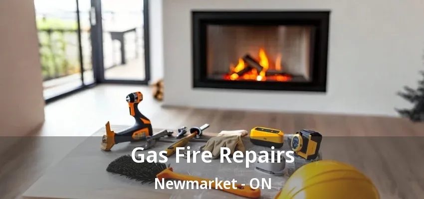 Gas Fire Repairs Newmarket - ON