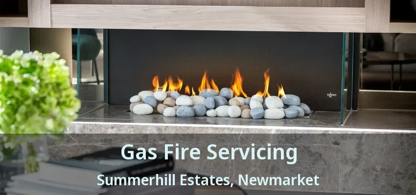 Gas Fire Servicing Summerhill Estates, Newmarket - ON Gas Fire Servicing Summerhill Estates, Newmarket - ON