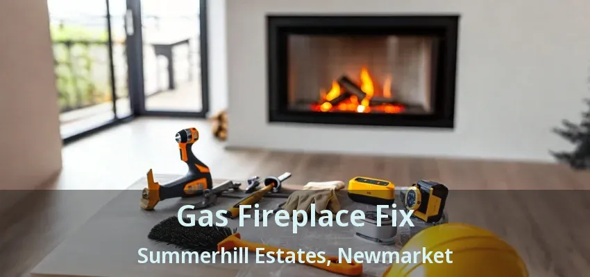 Gas Fireplace Fix Summerhill Estates, Newmarket - ON Gas Fireplace Fix Summerhill Estates, Newmarket - ON