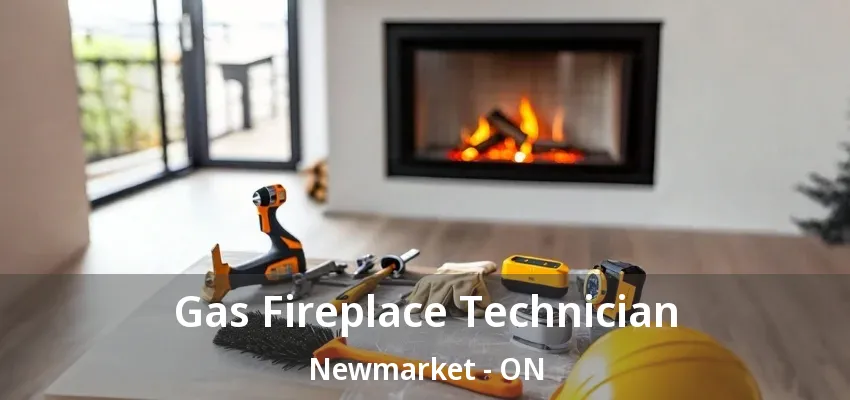 Gas Fireplace Technician Newmarket - ON Gas Fireplace Technician Newmarket - ON