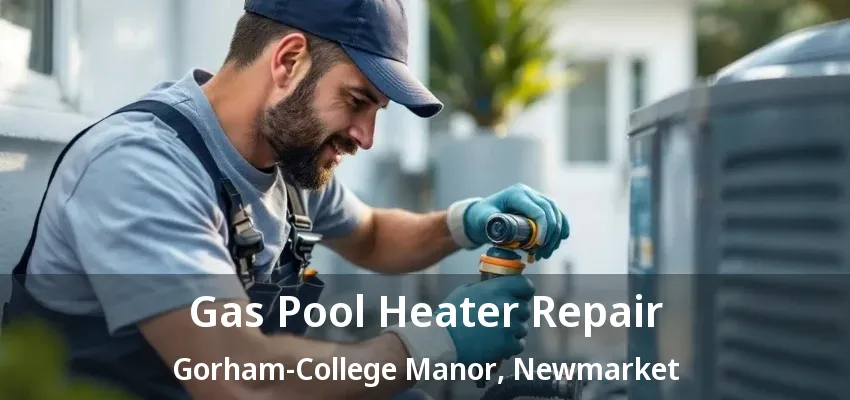 Gas Pool Heater Repair Gorham-College Manor, Newmarket - ON