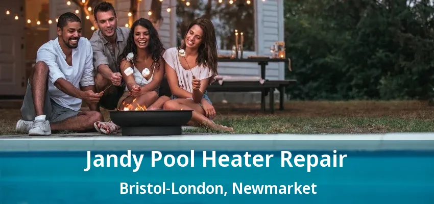 Jandy Pool Heater Repair Bristol-London, Newmarket - ON Jandy Pool Heater Repair Bristol-London, Newmarket - ON