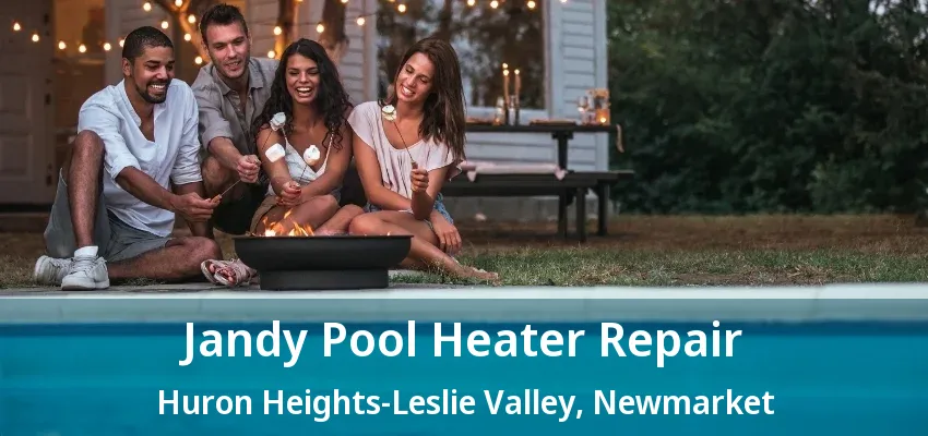 Jandy Pool Heater Repair Huron Heights-Leslie Valley, Newmarket - ON