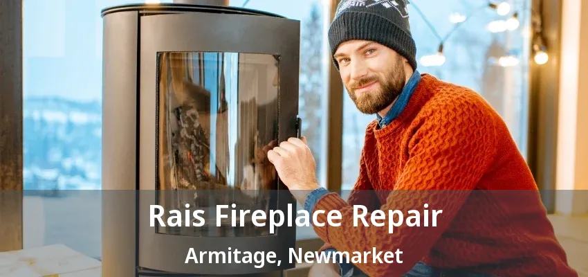 Rais Fireplace Repair Armitage, Newmarket - ON