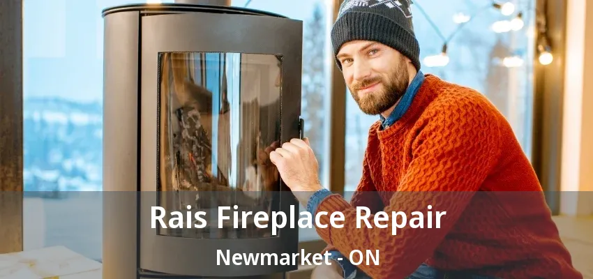 Rais Fireplace Repair Newmarket - ON