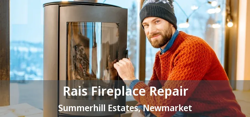 Rais Fireplace Repair Summerhill Estates, Newmarket - ON