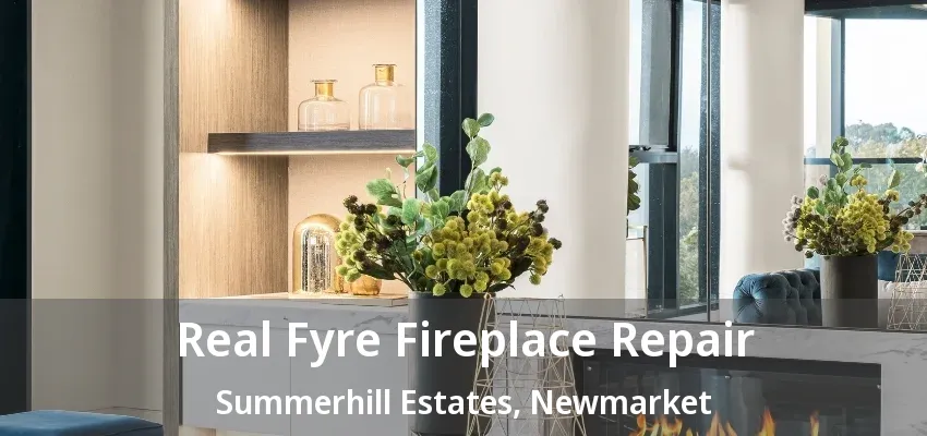 Real Fyre Fireplace Repair Summerhill Estates, Newmarket - ON Real Fyre Fireplace Repair Summerhill Estates, Newmarket - ON