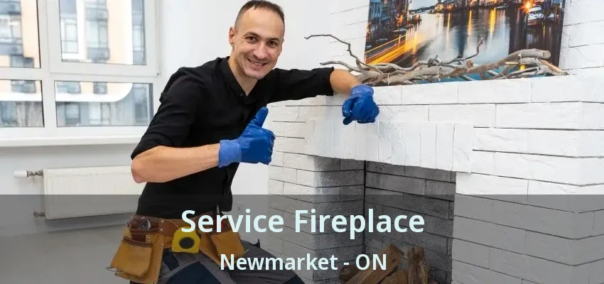 Service Fireplace Newmarket - ON