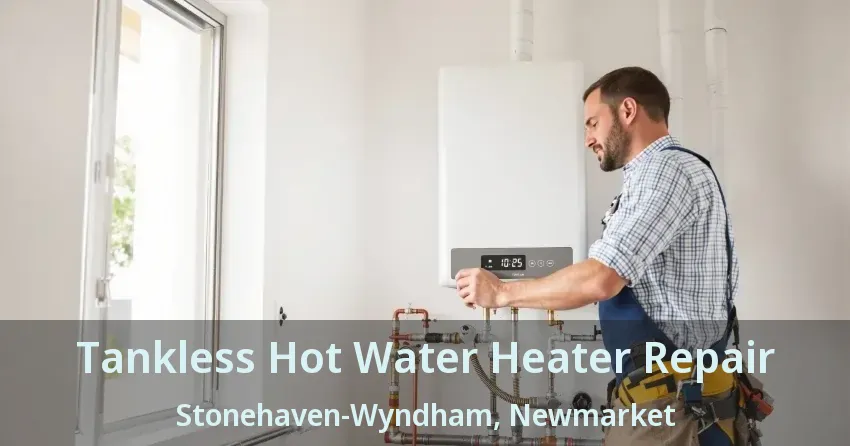 Tankless Hot Water Heater Repair Stonehaven-Wyndham, Newmarket - ON Tankless Hot Water Heater Repair Stonehaven-Wyndham, Newmarket - ON