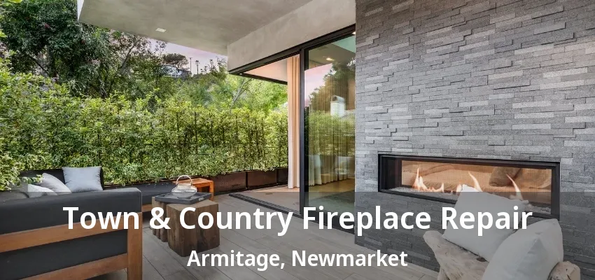 Town & Country Fireplace Repair Armitage, Newmarket - ON Town & Country Fireplace Repair Armitage, Newmarket - ON