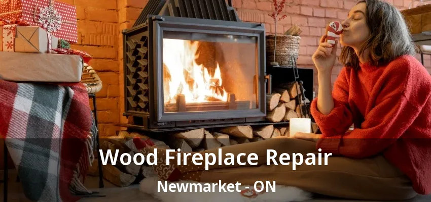 Wood Fireplace Repair Newmarket - ON Wood Fireplace Repair Newmarket - ON